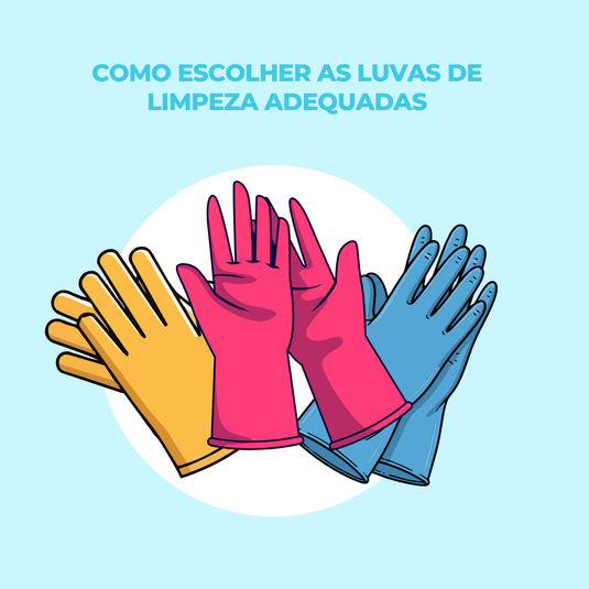 Como Escolher as Luvas de Limpeza Adequadas