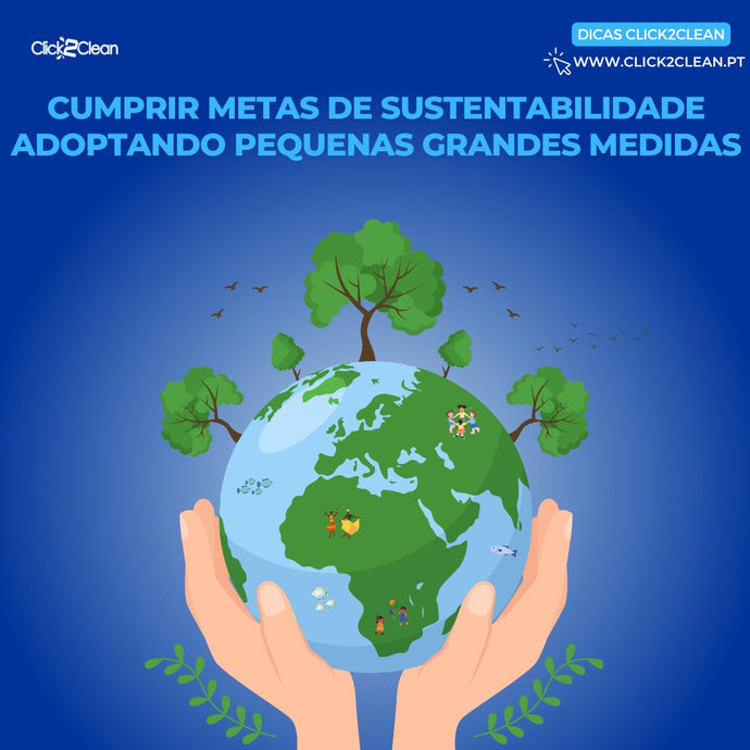 Cumprir metas de sustentabilidade adoptando pequenas grandes medidas